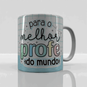 Caneca Dia Dos Professores Para O Melhor Profe Do Mundo
